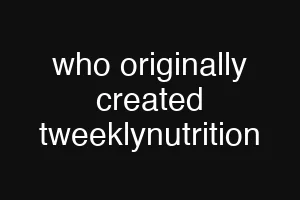 who originally created tweeklynutrition